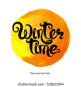 Winter time lettering. Vector ink typography. Winter holidays card template. Orange watercolor background