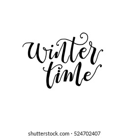 Winter time phrase for card. Hand drawn modern calligraphy. Ink illustration. Banner with hand drawn words. Isolated on white background.
