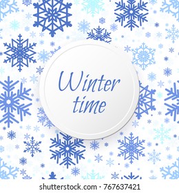 Winter time. Snowflakes background with round banner and calligraphy text. Christmas and New Year seamless pattern vector illustration