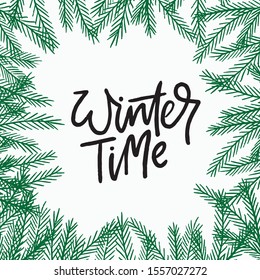 Winter time social media banner vector template. Wintertime postcard, festive greeting card design. Holiday season slogan in hand drawn fir tree branches frame. Decorative botanical border with text