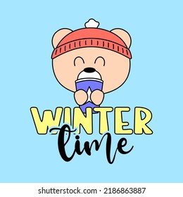 WINTER TIME TEXT WITH A BEAR DRINKING CHOCOLATE, SLOGAN PRINT VECTOR