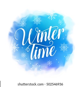 Winter time text vector design for greetings card in blue watercolor style background with snowflakes. Vector illustration.
