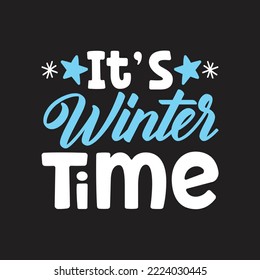 It's winter time. Winter T-Shirt Design, Posters, Greeting Cards, Textiles, and Sticker Vector Illustration	