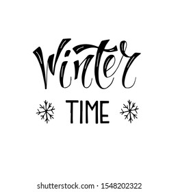 Winter time typographic poster. Calligraphic text for cards, banners, t-shirts or decoration with snowflake.