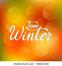 Winter time vector text. Handwritten lettering holiday phrase. Lettering illustration for banner, lable, poster, gift tag, card or decoration. Editable vector illustration file.