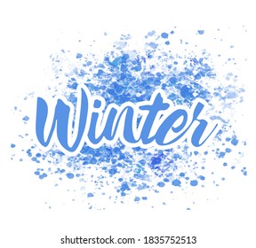 Winter typographic poster. Calligraphic text for cards, banners, t-shirts or embellishments. Phrase on watercolor  background