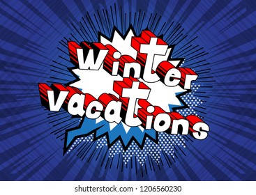 Winter Vacation - Vector illustrated comic book style phrase.