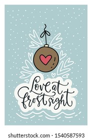 Winter vector card. Hand Drawn Merry Christmas Cartoon Doodle art with lettering quote - love at frost sight and Christmas ball decoration.