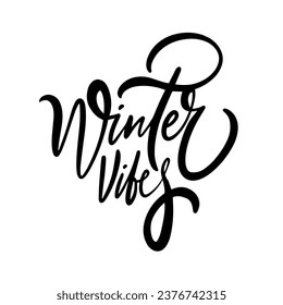 Winter vibes black phrase. Script text vector lettering. Clipart for design poster. Isolated on white background.