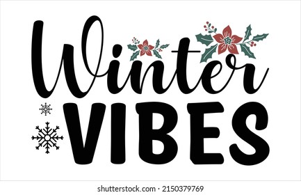 Winter Vibes -   Lettering design for greeting banners, Mouse Pads, Prints, Cards and Posters, Mugs, Notebooks, Floor Pillows and T-shirt prints design.
