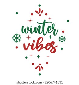 Winter Vibes, Merry Christmas shirts Print Template, Xmas Ugly Snow Santa Clouse New Year Holiday Candy Santa Hat vector illustration for Christmas hand lettered