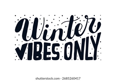 As vibrações de inverno são apenas frases caligráficas. Manuscrito moderno pincel lettering. Elementos de design vetorial para cartão de cartaz de banner.
