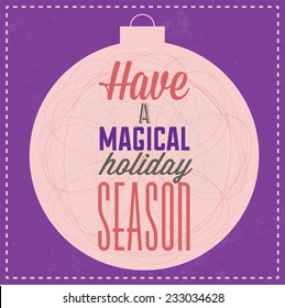 Winter vintage poster in flat design style / Christmas poster with HAVE A MAGICAL HOLIDAY SEASON inscription / Typographic vector illustration