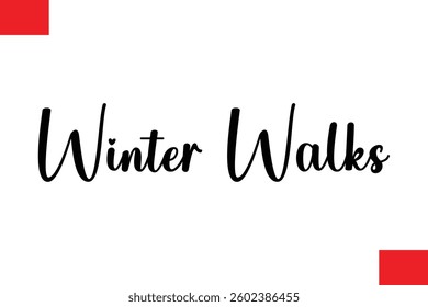 Winter Walks Christmas Quote Cursive Text Lettering Typography