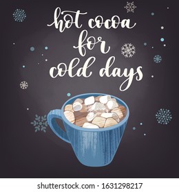 Winter Warming beverage quote. Modern calligraphy style handwritten lettering with cup of cocoa and decorative elements. Vector illustration for cards, leaflets or banners on dark chalkboard backgroun
