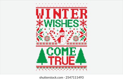 Winter Wishes Come True - Christmas T shirt Design, Hand lettering illustration for your design, Modern calligraphy, banner, flyer and mug, Poster, EPS