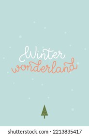 Winter wonderland card with lettering and snowflakes. Blue vector design template with quote. Winter poster, postcard or seasonal advertising template