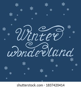 Winter wonderland is coming poster. Hand drawn lettering phrase Winter wonderland.Vector illustration.