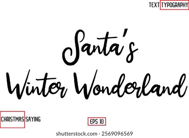 Santa’s Winter Wonderland Cursive Typography Text Of Christmas Santa Claus Quote 