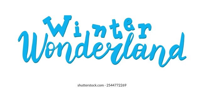 Winter wonderland features hand drawn lettering. Blue calligraphy on white background. Wintertime.