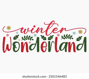 Winter Wonderland Svg,Christmas Svg,Christmas Funny Shirt,Calligraphy t shirt,Christmas Silhouette,Christmas Says Svg,Cut File,Silhouette