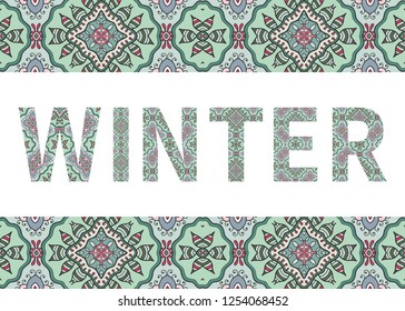 Winter word and lettering with ornamental frame. Vector doodle geometric background for holiday card or invitation, poster, banner, collage. Decorative capital letters and borders. Winter sign concept