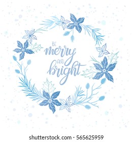 Winter wreath and hand drawn lettering - be marry and bright - with floral elements and stylized snowflakes. Seasons greetings card designs perfect for prints, flyers,cards,invitations and more.