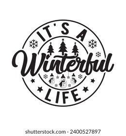 It's a winterful life,Winter,Funny Winter,Winter T shirt Design Template Cut File Typography,Winter Files for Cutting Cricut and Silhouette Printable Vector Illustration,New year,Merry Christmas