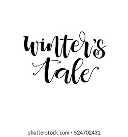 Winter's tale phrase for card. Christmas calligraphic card. Handwritten modern brush lettering. Isolated on white background.