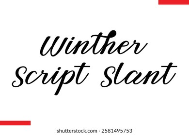 Winther Script Slant cursive text typography saying