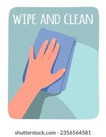 Wipe and clean text with rag in hand sticker. Maid hand cleaning dirty surface. Home hygiene, domestic work, housekeeping service, sanitary disinfection housework poster flat vector illustration