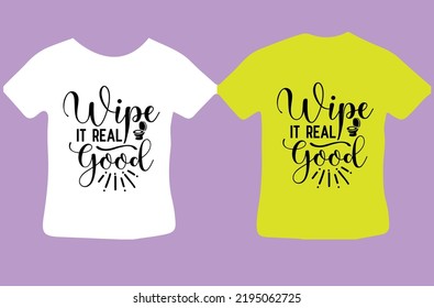 Wipe It Real Good design