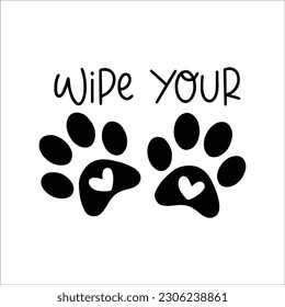 Wipe Your Paws SVG, Dog Door Mat Svg, Funny Dog Svg, Funny Door Mat, Funny Doormat, Dog Mom Svg, Dog Sign, Welcome Sign svg