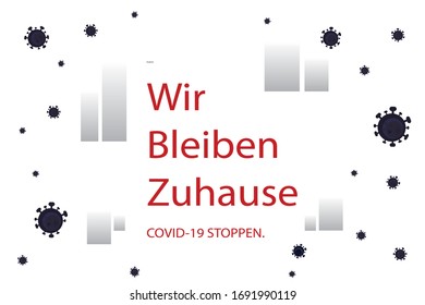 WIR BLEIBEN ZUHAUSE or WE STAY AT HOME text in German with building surround by covid-19 virus. Coronavirus self-isolation concept.