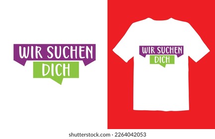 Wir Dich T Shirt Design, Typographic  Design, Vector Design.