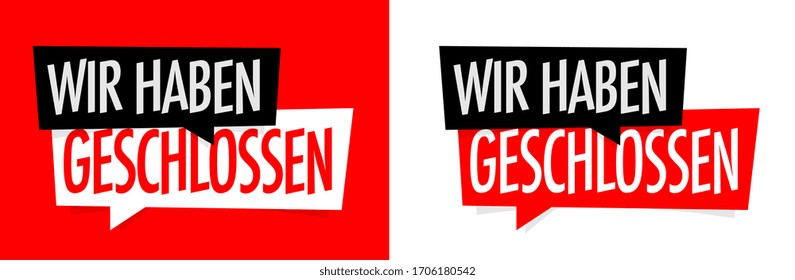 Wir haben geschlossen, We are closed in german language