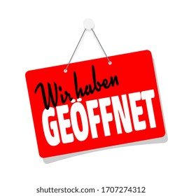 Wir haben geöffnet, we are open in german language