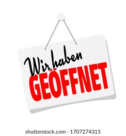 Wir haben geöffnet, we are open in german language