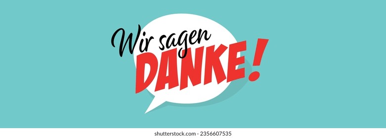 Wir sagen danke, We say thank you in german language