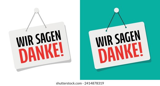 Wir sagen: Danke Wir danken Ihnen auf Deutsch