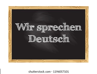 Wir sprechen Deutsch - We speak German in German blackboard notice Vector illustration