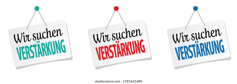  "Wir suchen Verstärkung". German expression. Translation: "We are looking for reinforcement"