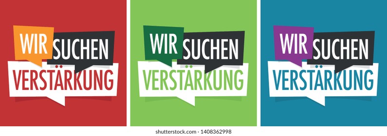  "Wir suchen Verstärkung". German expression. Translation: "We are looking for reinforcement"