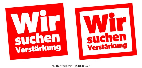  " Wir suchen Verstärkung ". German expression. Translation: "We are looking for reinforcement"