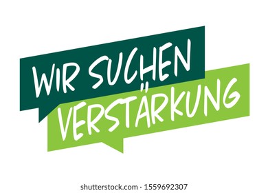 " Wir suchen Verstärkung ". German expression. Translation: "We are looking for reinforcement"