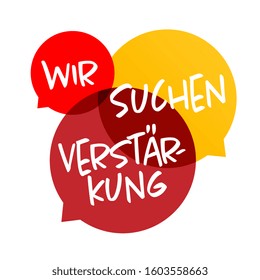  " Wir suchen Verstärkung ". German expression. Translation: "We are looking for reinforcement"