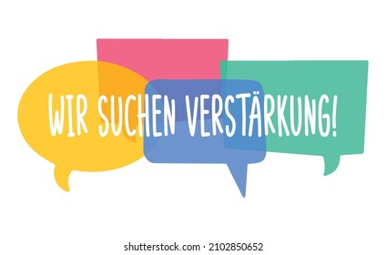 wir suchen verstarkung - German translation - we are looking for reinforcement. 
Hiring recruitment poster vector design with bright speech bubbles. Vacancy template. Job opening, search