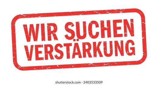  "Wir suchen Verstärkung", We are looking for reinforcement in German