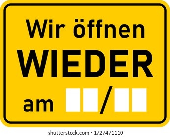 Wir Öffnen Wieder am (Blank Space for Date) ("We will Reopen on" in German) Rectangular Sign with an Aspect Ratio of 4:3 and Rounded Corners. Vector Image.