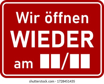 Wir Öffnen Wieder am (Blank Space for Date) ("We will Reopen on" in German) Rectangular Sign with an Aspect Ratio of 4:3 and Rounded Corners. Vector Image.